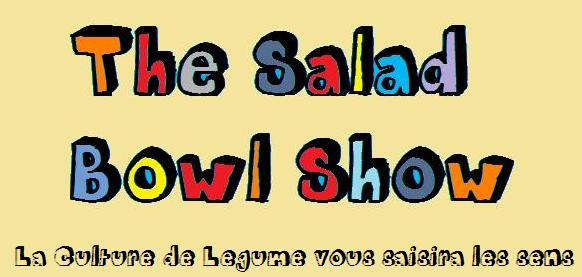 The Salad Bowl Show
