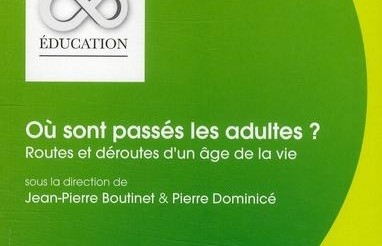 &laquo;&nbsp;Où sont passés les adultes ? Routes et déroutes d’un âge de la vie&nbsp;&raquo;